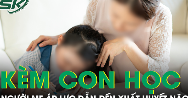 Áp lực kèm con học bài, người mẹ đột ngột xuất huyết não, suýt mù vĩnh viễn