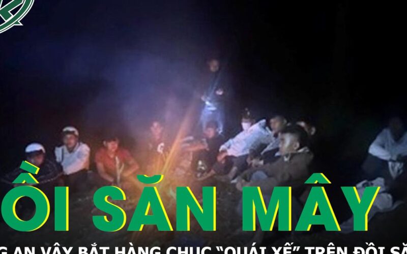 Công an thức trắng đêm truy quét hàng chục “quái xế”, náo loạn đồi săn mây