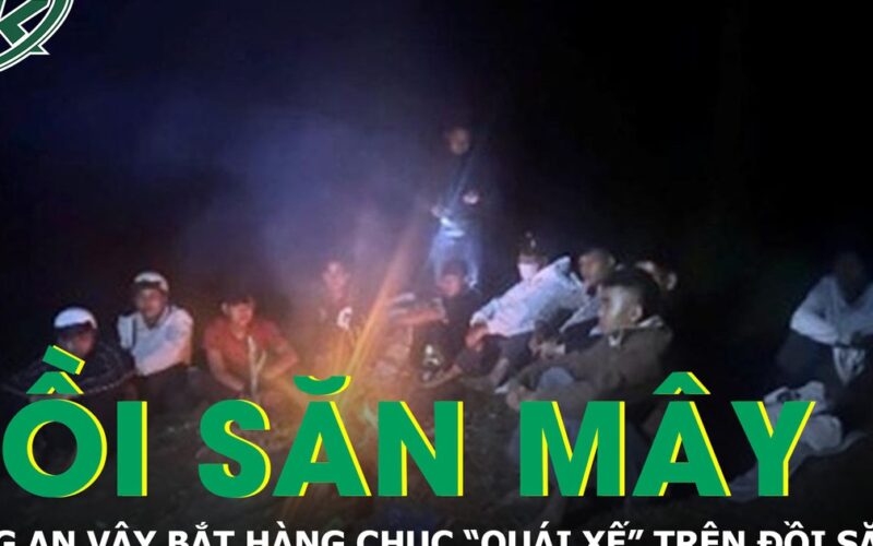 Công an thức trắng đêm truy quét hàng chục “quái xế”, náo loạn đồi săn mây