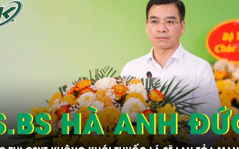 TS.BS Hà Anh Đức: Cuộc thi ‘Cơ sở y tế không khói thuốc lá’ lần II sẽ tạo sức lan tỏa mạnh mẽ