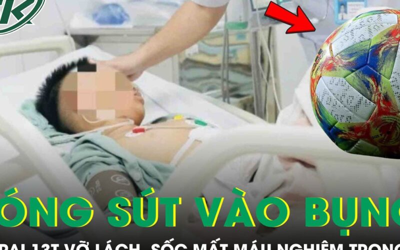 Bé trai 13 tuổi vỡ lách, sốc mất máu nghiêm trọng vì bị bóng sút vào bụng