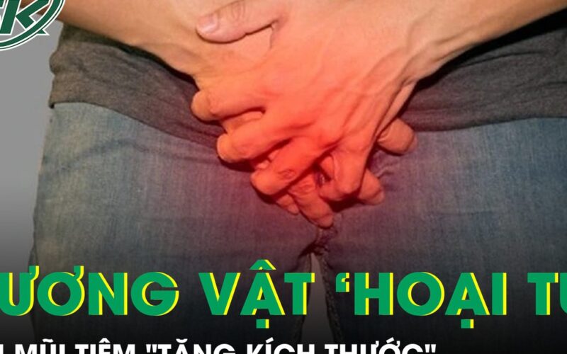 Dương vật hoại tử sau mũi tiêm ‘tăng kích thước’