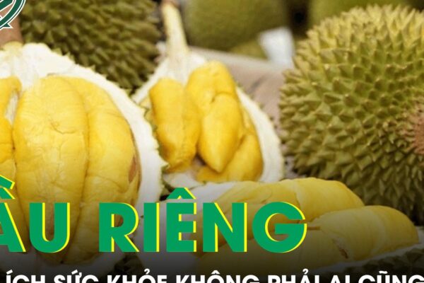 6 lợi ích sức khỏe bất ngờ của sầu riêng không phải ai cũng biết