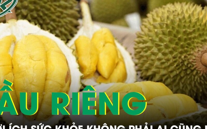6 lợi ích sức khỏe bất ngờ của sầu riêng không phải ai cũng biết