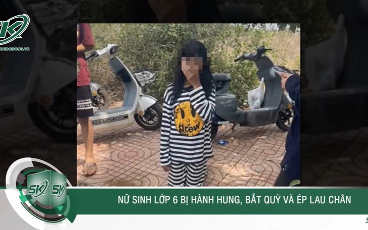 Tối 19/5: Bị nghi ngờ "cướp người yêu", nữ sinh lớp 6 bị hành hung, bắt quỳ gối lau chân ở Đắk Lắk