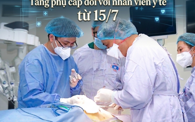 Chi tiết so sánh mức tăng phụ cấp với nhân viên y tế từ 15/7