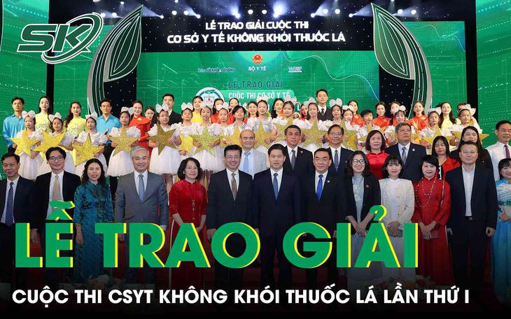 Vinh danh 20 đơn vị xuất sắc tại Lễ trao giải Cuộc thi 'Cơ sở y tế không khói thuốc lá' lần thứ I