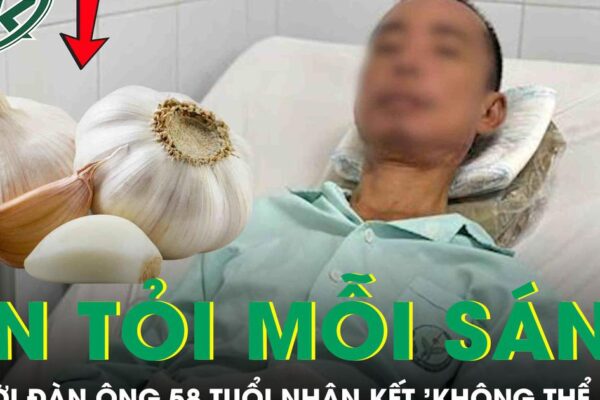 Ăn tỏi sống vào buổi sáng suốt 2 năm, người đàn ông 58 tuổi nhận cái kết không thể ngờ