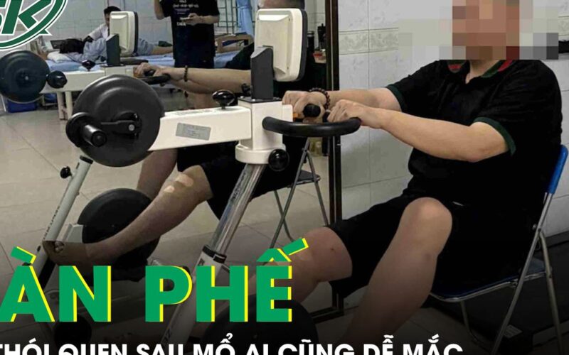 Chàng trai 22 tuổi tàn phế vì một thói quen tai hại sau mổ ai cũng dễ mắc