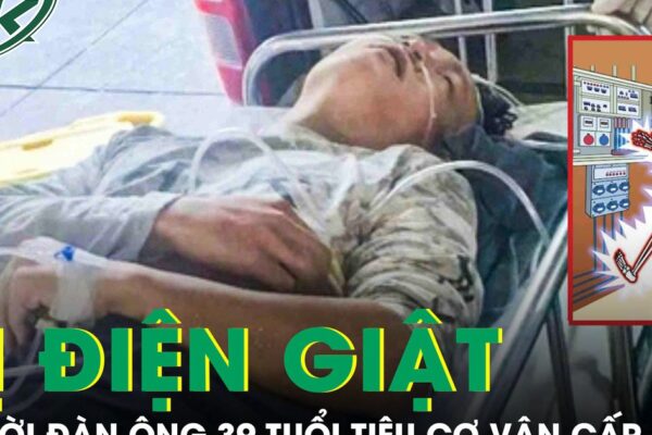 Người đàn ông 39 tuổi tiêu cơ vân cấp sau bị điện giật