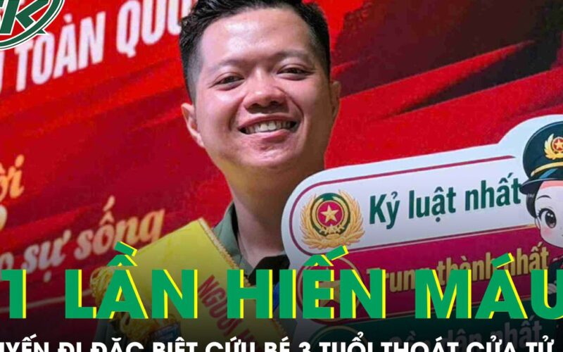 Đại úy công an 41 lần hiến máu và chuyến đi đặc biệt cứu bé 3 tuổi thoát cửa tử