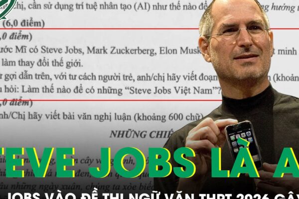 Xuất hiện trong đề thi THPT 2026, Steve Jobs có cuộc đời phi thường thế nào để trở thành huyền thoại?